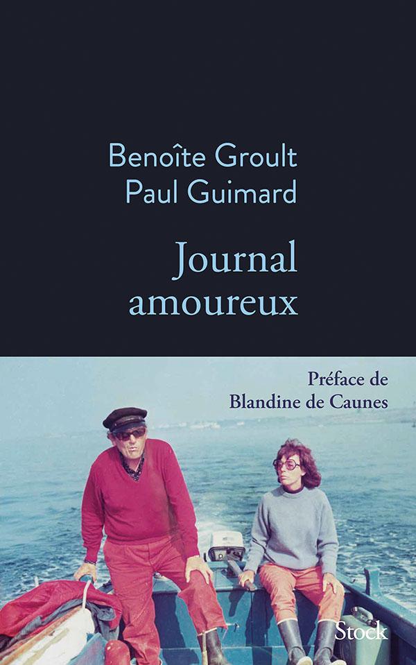 Journal amoureux de Benoite Groulte et Paul Guimard